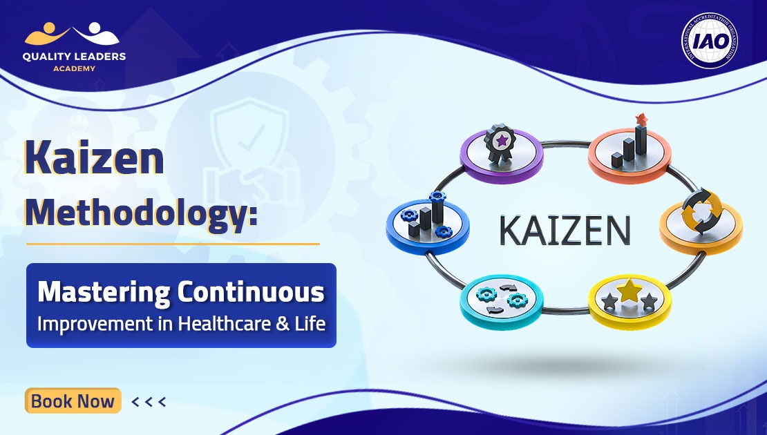 Kaizen Methodology: Mastering Continuous Improvement in Healthcare & Life
